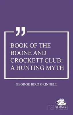 Book of the Boone and Crockett Club: A Hunting Myth - 1