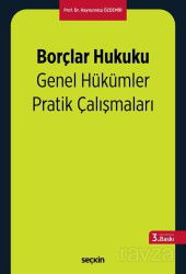 Borçlar Hukuku Genel Hükümler Pratik Çalışmaları - Seçkin Yayıncılık