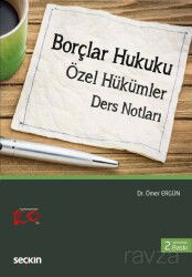 Borçlar Hukuku (Özel Hükümler) Ders Notları - Seçkin Yayıncılık