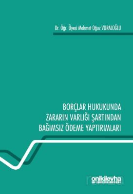 Borçlar Hukukunda Zararın Varlığı Şartından Bağımsız Ödeme Yaptırımları - 1