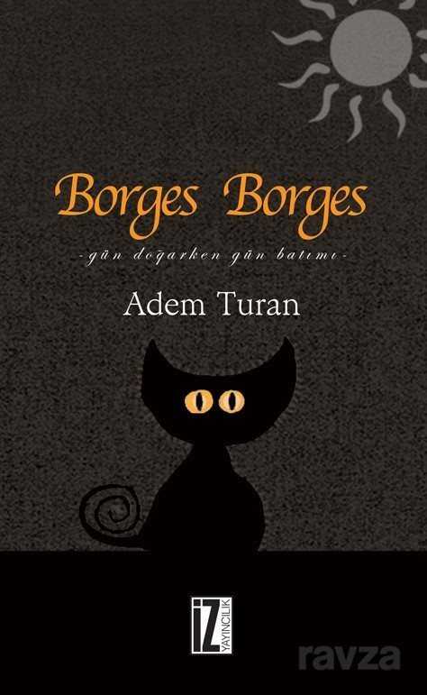 Borges Borges - İz Yayıncılık