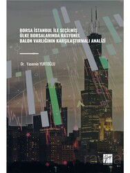 Borsa İstanbul İle Seçilmiş Ülke Borsalarında Rasyonel Balon Varlığının Karşılaştırmalı Analizi - Gazi Kitabevi