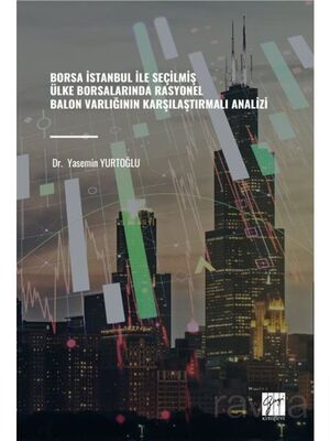 Borsa İstanbul İle Seçilmiş Ülke Borsalarında Rasyonel Balon Varlığının Karşılaştırmalı Analizi - 1