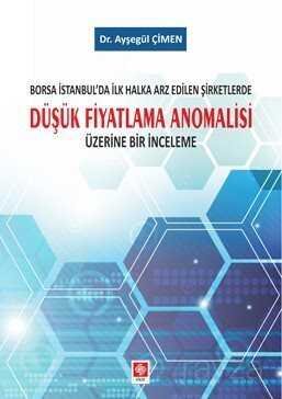 Borsa İstanbul'da İlk Halka Arz Edilen Şirketlerde Düşük Fiyatlama Anomalisi Üzerine Bir İnceleme - 1