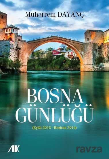 Bosna Günlüğü (Eylül 2013-Haziran 2014) - 1