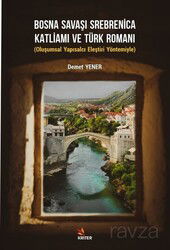 Bosna Savaşı Srebrenica Katliamı ve Türk Romanı - Kriter Basım Yayın Dağıtım