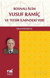 Bosnalı Alim Yusuf Ramiç ve Tefsir İlmindeki Yeri - Emin Yayınları (Bursa)