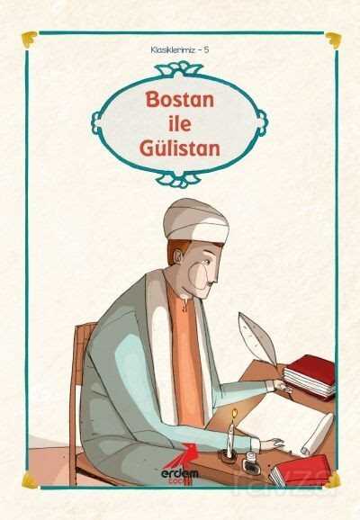 Bostan ile Gülistan/Sadi/Klasiklerimiz - Erdem Çocuk Yayınları