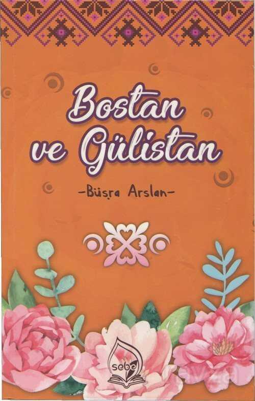 Bostan ve Gülistan Seçme Hikayeler - Sebe Yayınları