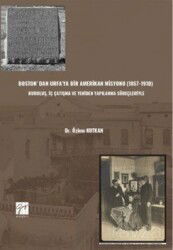 Boston' Dan Urfa'ya Bir Amerikan Misyonu (1857-1910) : Kuruluş, İç Çatışma Ve Yeniden Yapılanma Süre - Gazi Kitabevi