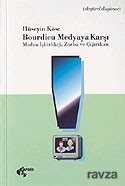 Bourdieu Medyaya Karşı / Medya: İşbirlikçi, Zorba ve Çığırtkan - Papirüs Yayınevi