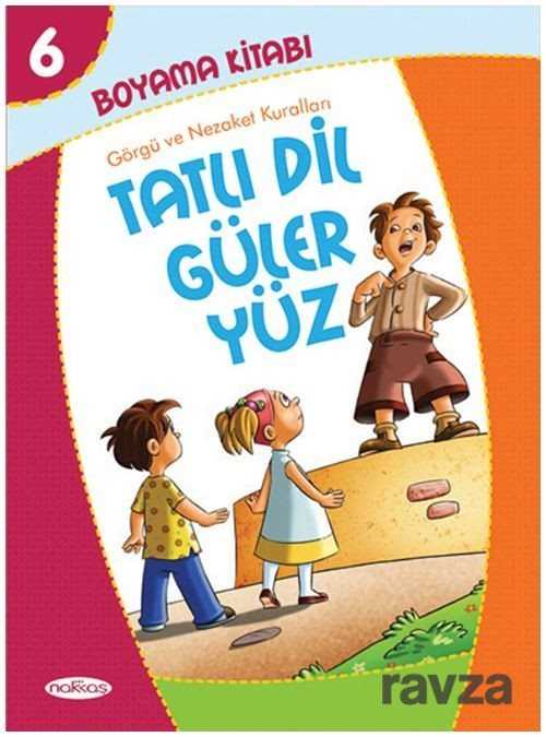 Boyama Kitabı 6 / Tatlı Dil Güler Yüz - Nakkaş Yapım Prodüksiyon
