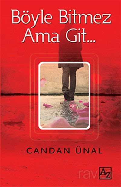 Böyle Bitmez Ama Git... - Az Kitap
