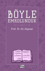 Böyle Emrolunduk - Kitap Dünyası (Konya)