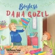 Böylesi Daha Güzel - Timaş Çocuk Yayınları