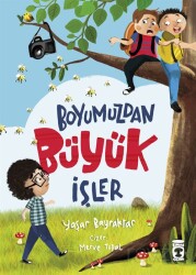 Boyumuzdan Büyük İşler - Timaş Çocuk Yayınları