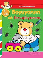 Boyuyorum ve Hesaplıyorum / Ayı Bobi'nin İlk Kitapları - Parıltı Yayıncılık