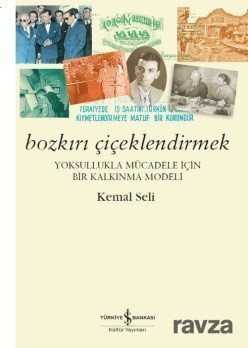 Bozkırı Çiçeklendirmek - İş Bankası Yayınları