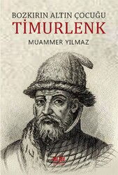 Bozkırın Altın Çocuğu Timurlenk - Akıl Fikir Yayınları