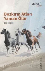 Bozkırın Atları Yaman Ölür - Muhit Kitap