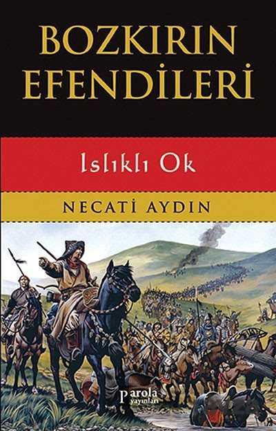 Bozkırın Efendileri - Islıklı Ok - Parola Yayınları