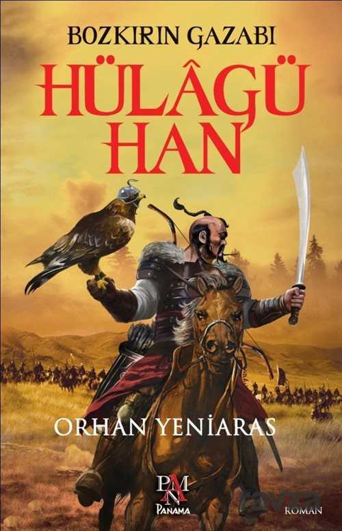 Bozkırın Gazabı Hülagü Han - Panama Yayıncılık