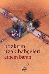 Bozkırın Uzak Bahçeleri - İletişim Yayınları
