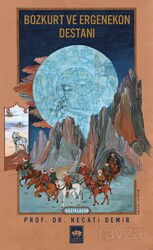 Bozkurt ve Ergenekon Destanı - Ötüken Neşriyat