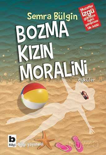 Bozma Kızın Moralini - Bilgi Yayınevi