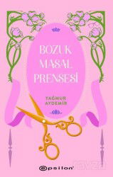 Bozuk Masal Prensesi - Epsilon Yayınları