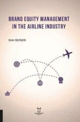 Brand Equity Management In The Airline Industry - Akademisyen Kitabevi