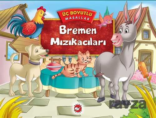 Bremen Mızıkacıları / Üç Boyutlu Masallar - Beyaz Balina Yayınları