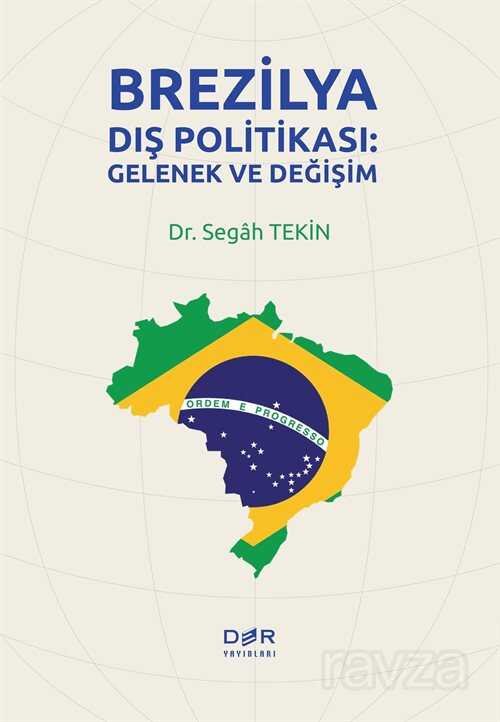Brezilya Dış Politikası: Gelenek Ve Değişim - 1