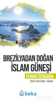 Brezilyadan Doğan İslam Güneşi - 1