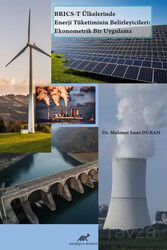 BRICS-T Ülkelerinde Enerji Tüketiminin Belirleyicileri: Ekonometrik Bir Uygulama - Paradigma Akademi Yayınları