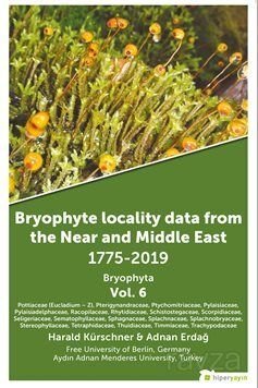 Bryophyte Locality Data From The Near and Middle East 1775-2019 Bryophyta Vol. 6 - 1