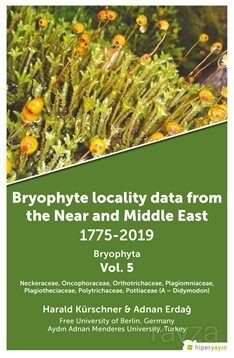 Bryophyte Locality Data From The Near and Middle East 1775-2019 Bryophyta Vol. 5 - 1