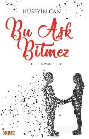 Bu Aşk Bitmez - Ozan Yayıncılık