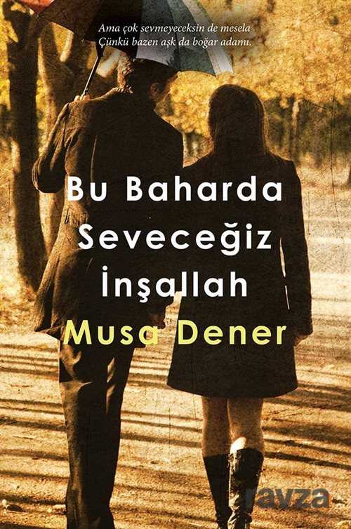 Bu Baharda Seveceğiz İnşallah - 1