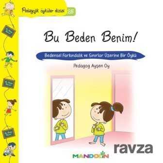 Bu Beden Benim! / Pedogojik Öyküler Dizisi 25 - Mandolin Yayınları