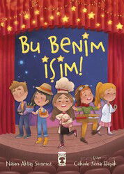 Bu Benim İşim! - Timaş Çocuk Yayınları