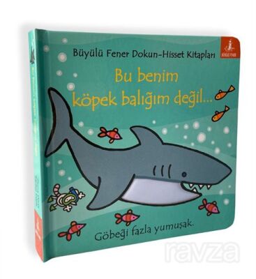 Bu Benim Köpek Balığım Değil... / Dokun-Hisset - 1