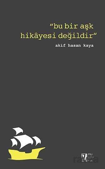 Bu Bir Aşk Hikayesi Değildir - İz Yayıncılık