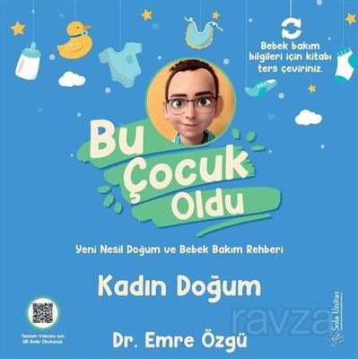 Bu Çocuk Oldu - Yeni Nesil Doğum ve Bakım Rehberi - 1