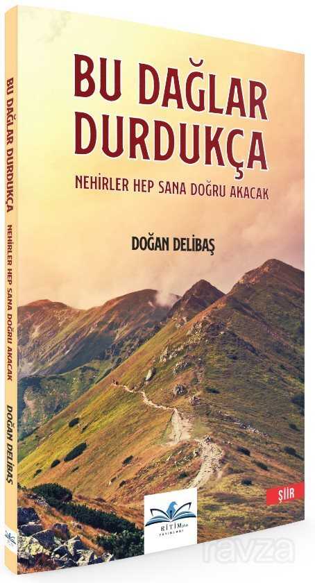 Bu Dağlar Durdukça Nehirler Hep Sana Doğru Akacak - Ritim Plus Yayınları