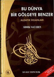 Bu Dünya Bir Gölgeye Benzer Aldatir Insanlari - Şelale Yayınları