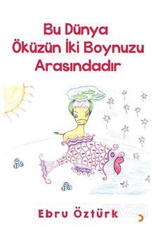 Bu Dünya Öküzün İki Boynuzu Arasındadır - 1