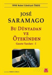 Bu Dünyadan ve Ötekinden / Gazete Yazıları 1 - Kırmızı Kedi Yayınevi