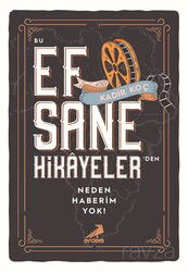 Bu Efsane Hikayelerden Neden Haberim Yok? - Erdem Yayınları