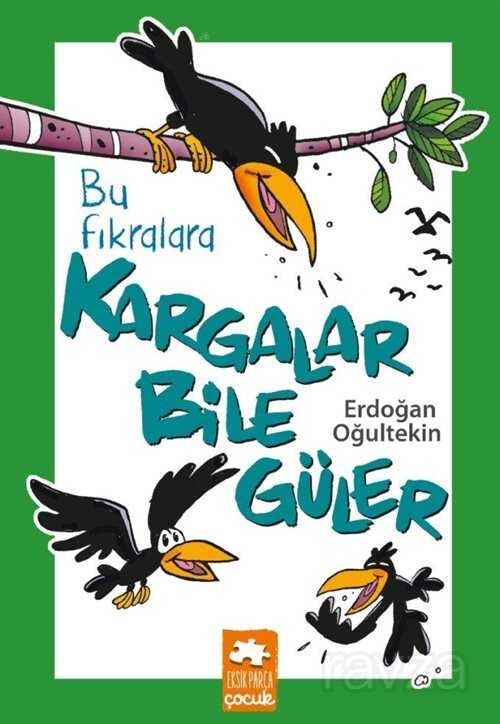 Bu Fıkralara Kargalar Bile Güler - Eksik Parça Çocuk